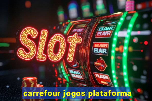 carrefour jogos plataforma